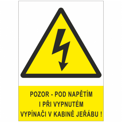Pozor - pod napětím i při vypnutém vypínači v kabině jeřábu !