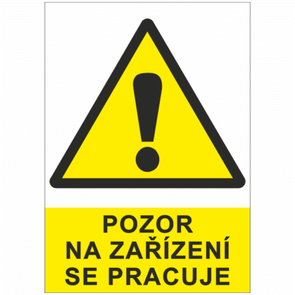Pozor na zařízení se pracuje