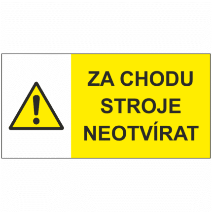 Za chodu stroje neotvírat