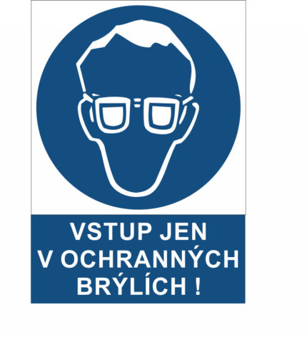 Vstup jen v ochrannýh brýlích!