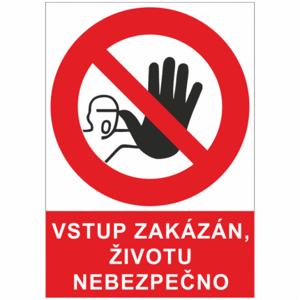 Vstup zakázán, životu nebezpečno!