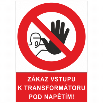 Zákaz vstupu k transformátoru pod napětím!