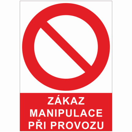 Zákaz manipulace při provozu