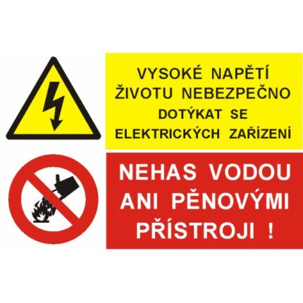 Vysoké napětí životu nebezpečno dotýkat se el. zařízení / Nehas vodou ani pěnovými přístroji