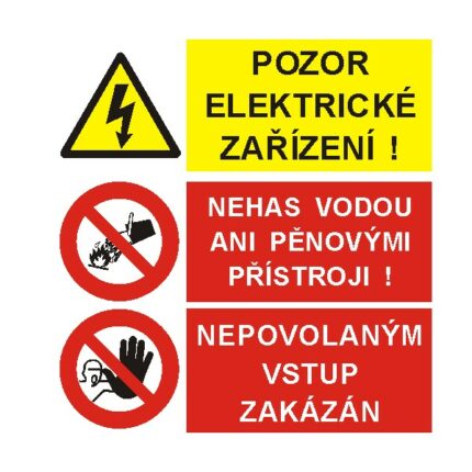 Pozor elektrické zařízení/Nehas vodou ani pěnovými přístroji/Nepovolaným vstup zakázán