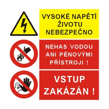 Vysoké napětí životu nebezpečno/Nehas vodou ani pěnovými přístroji/Vstup zakázán!