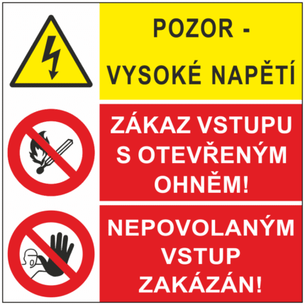Pozor-vysoké napětí/Zákaz vstupu s otevřeným ohněm!/Nepovolaným vstup zakázán!