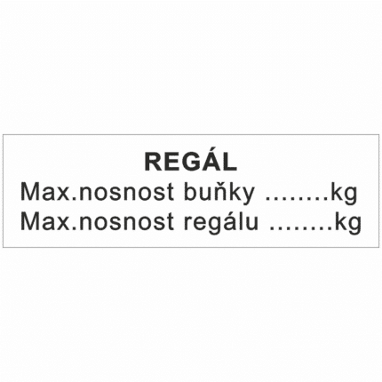 Regál-max. nosnost buňky ... kg, max. nosnost regálu.....kg
