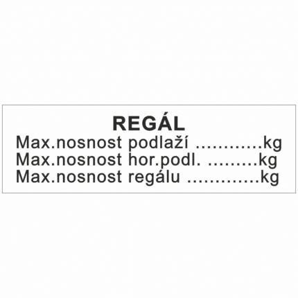 Regál-max.nosnost podlaží..kg Max.nosnost hor.podl...kg Max. nosnost regálu..kg