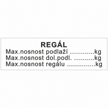 Regál-max.nosnost podlaží...kg Max.nosnost dol.podl..kg Max.nosnost regálu...kg