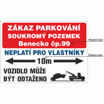 Zákaz parkování soukromý pozemek "Jméno vaší firmy" Neplatí pro vlastníky