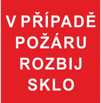 V případě požáru rozbij sklo