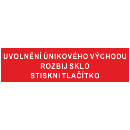 Uvolnění únikového východu - rozbij sklo - stiskni tlačítko