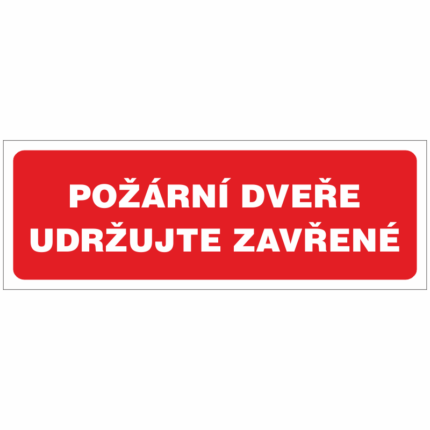 Požární dveře udržujte zavřené