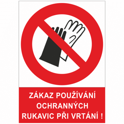 Zákaz používání ochranných rukavic při vrtání